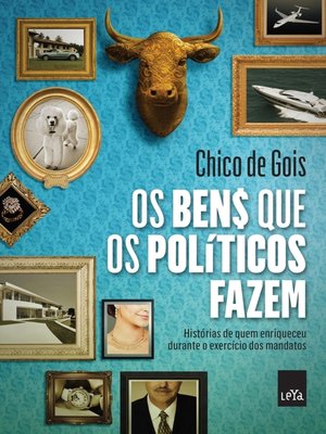cover image of Os ben$ que os políticos fazem